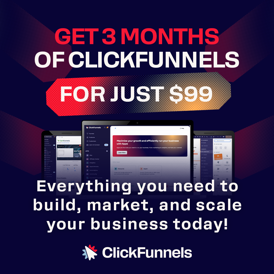 ClickFunnels 3 Months for $99: What You Get and What Happens After